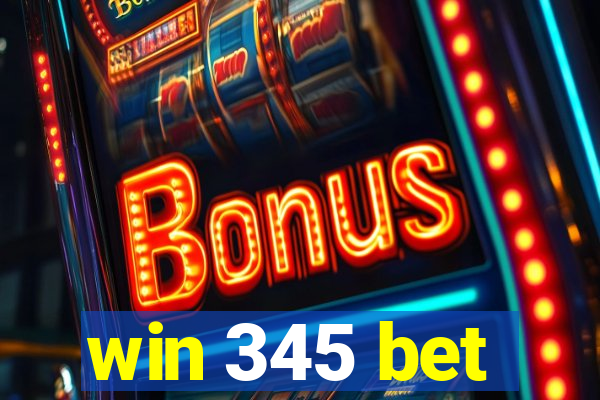 win 345 bet